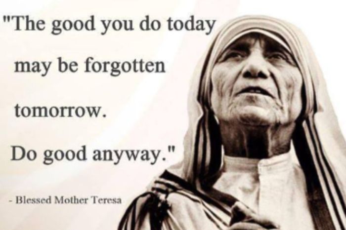 Teresa mother anyway people often poem quotes self centered unreasonable illogical good theresa them kind forgive if quote selfish serenity