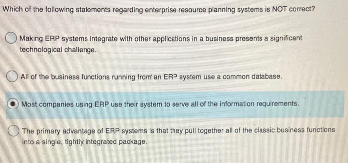 Which of the following statements is not true regarding erp